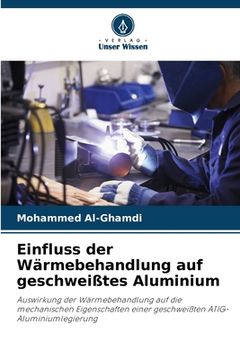 portada Einfluss der Wärmebehandlung auf geschweißtes Aluminium (in German)