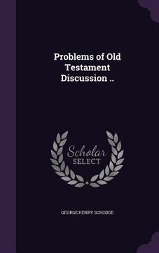 portada Problems of Old Testament Discussion .. (en Inglés)