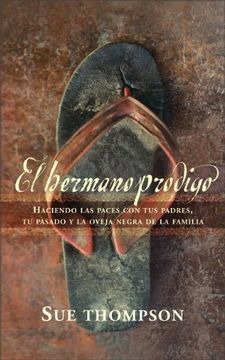 portada El Bermano Prodigo: Haciendo las Paces con tus Padres, tu Pasado y la Oveja Negra de la Familia (in Spanish)