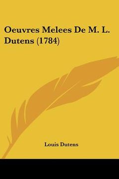 portada oeuvres melees de m. l. dutens (1784) (en Inglés)