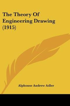 portada the theory of engineering drawing (1915) (en Inglés)