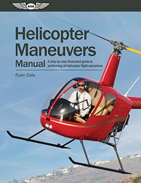 portada Helicopter Maneuvers Manual: A Step-By-Step Illustrated Guide to Performing all Helicopter Flight Operations (in English)