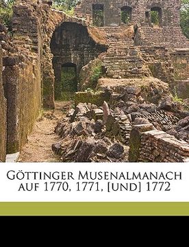 portada Gottinger Musenalmanach Auf 1770, 1771, [Und] 1772 (en Alemán)
