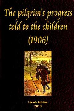 portada The pilgrim's progress told to the children (1906) (en Inglés)