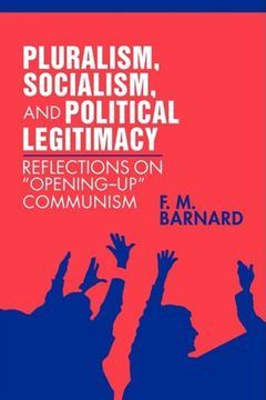 portada Pluralism, Socialism, and Political Legitimacy: Reflections on Opening up Communism (in English)