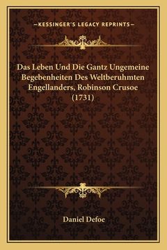 portada Das Leben Und Die Gantz Ungemeine Begebenheiten Des Weltberuhmten Engellanders, Robinson Crusoe (1731) (en Alemán)
