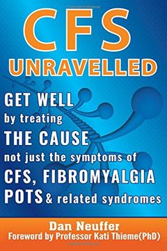 portada CFS Unravelled: Get Well By Treating The Cause Not Just The Symptoms Of CFS, Fibromyalgia, POTS & Related Syndromes