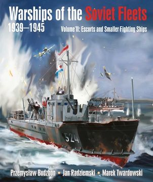 portada Warships of the Soviet Fleets, 1939-1945, Volume ii: Escorts and Smaller Fighting Shipsvolume 2 (en Inglés)