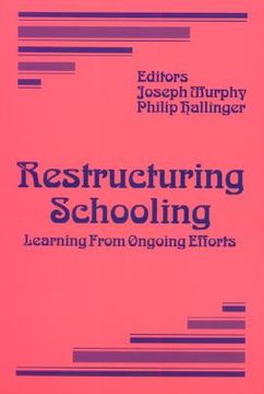 portada restructuring schooling: learning from ongoing efforts