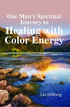 portada One Man's Spiritual Journey to Healing with Color Energy (en Inglés)