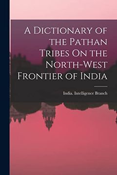 portada A Dictionary of the Pathan Tribes on the North-West Frontier of India (en Inglés)