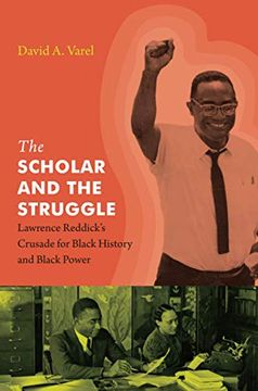 portada The Scholar and the Struggle: Lawrence Reddick'S Crusade for Black History and Black Power (en Inglés)