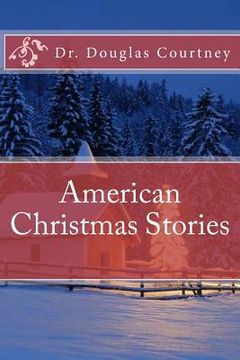 portada American Christmas Stories: Short Stories Collection: 2000 -2009 (en Inglés)