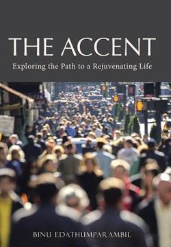 portada The Accent: Exploring the Path to a Rejuvenating Life (in English)
