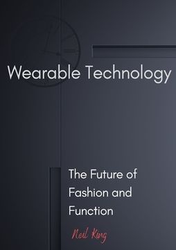portada Wearable Technology: The Future of Fashion and Function
