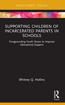 portada Supporting Children of Incarcerated Parents in Schools: Foregrounding Youth Voices to Improve Educational Support (Routledge Research in Educational Equality and Diversity) 