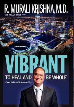 portada vibrant: to heal and be whole - from india to oklahoma city