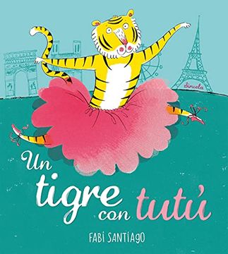 portada Un Tigre con Tutú: 4 (Siruela Ilustrada) (in Spanish)