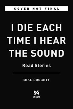 portada I die Each Time i Hear the Sound: Road Stories (in English)