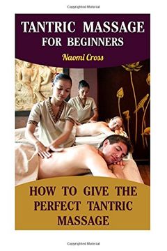 portada Tantric Massage For Beginners: How To Give The Perfect Tantric Massage