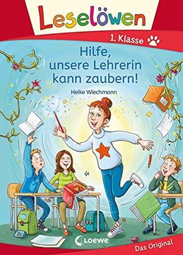portada Leselöwen 1. Klasse - Hilfe, Unsere Lehrerin Kann Zaubern! (en Alemán)