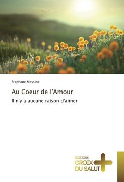 portada Au Coeur de l'Amour: Il n'y a aucune raison d'aimer (French Edition)