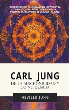 portada Carl Jung: De La Sincronicidad Y Coincidencia