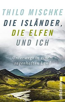 portada Die Isländer, die Elfen und Ich: Unterwegs in Einem Sagenhaften Land (en Alemán)