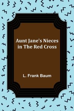 portada Aunt Jane's Nieces in the Red Cross (in English)
