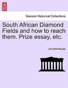portada south african diamond fields and how to reach them. prize essay, etc. (in English)