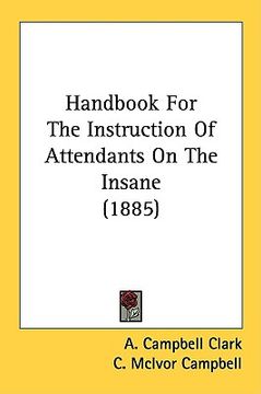 portada handbook for the instruction of attendants on the insane (1885) (en Inglés)