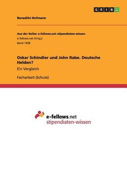portada Oskar Schindler und John Rabe. Deutsche Helden?: Ein Vergleich (en Alemán)