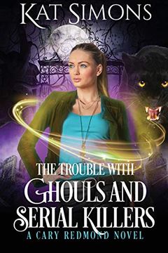 portada The Trouble With Ghouls and Serial Killers: A Cary Redmond Novel 