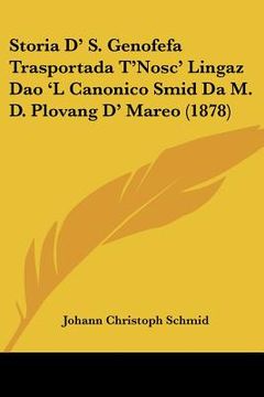 portada storia d' s. genofefa trasportada t'nosc' lingaz dao 'l canonico smid da m. d. plovang d' mareo (1878) (en Inglés)