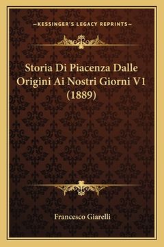 portada Storia Di Piacenza Dalle Origini Ai Nostri Giorni V1 (1889) (en Italiano)