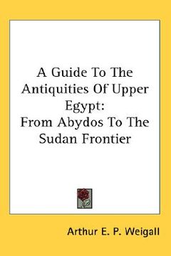portada a guide to the antiquities of upper egypt: from abydos to the sudan frontier (en Inglés)