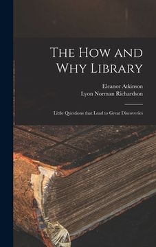portada The How and Why Library: Little Questions That Lead to Great Discoveries (en Inglés)