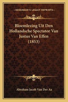 portada Bloemlezing Uit Den Hollandsche Spectator Van Justus Van Effen (1853)