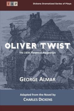 portada Oliver Twist: The 1838 Theatrical Adaptation (Dickens Dramatized Series of Plays)