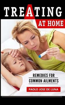 portada Treating at Home: Remedies for Common Ailments (en Inglés)