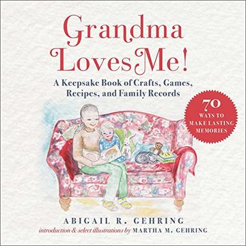 portada Grandma Loves Me! A Keepsake Book of Crafts, Games, Recipes, and Family Records (en Inglés)