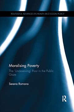 portada Moralising Poverty: The ‘Undeserving’ Poor in the Public Gaze (Routledge Advances in Health and Social Policy) (en Inglés)