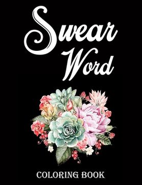 portada Swear word coloring book.: Adult swear & motivational coloring book for stress relief & relaxation. (in English)