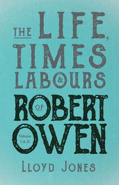 portada The Life, Times & Labours of Robert Owen - Volume i & ii: With a Biography by Leslie Stephen (in English)