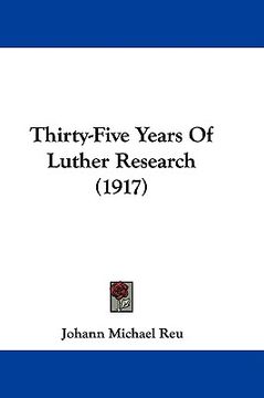 portada thirty-five years of luther research (1917) (en Inglés)