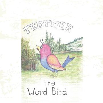 portada Tedther the Word Bird (en Inglés)