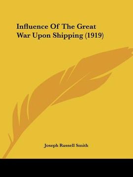portada influence of the great war upon shipping (1919) (in English)