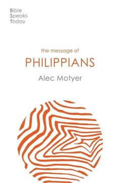 portada The Message of Philippians: Jesus our joy (The Bible Speaks Today new Testament, 12) 