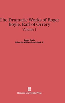 portada Boyle, Roger; Clark, ii, William Smith: The Dramatic Works of Roger Boyle, Earl of Orrery. Volume 1 (in English)