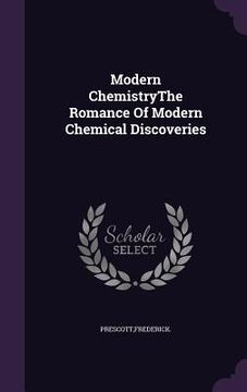 portada Modern ChemistryThe Romance Of Modern Chemical Discoveries (en Inglés)